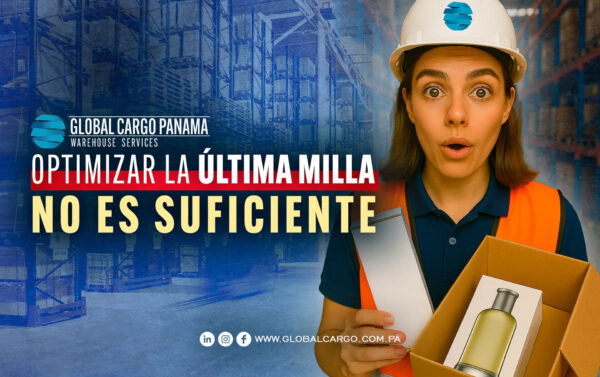 Optimizar la Última Milla no es suficiente